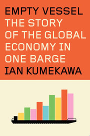 Empty Vessel: The Story of the Global Economy in O