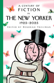 Century of Fiction in The New Yorker: 1925-2025