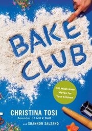 Bake Club: 101 Must-Have Moves for Your Kitchen: A