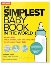 The Simplest Baby Book in the World You Got This! : the Illustrated, Grab-and-do Guide for a Healthy, Happy Baby