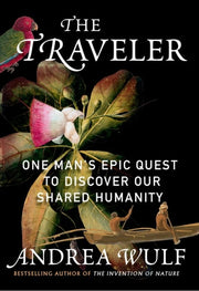 The Traveler - One Man's Epic Quest to Discover Our Shared Humanity
