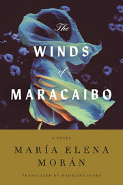 The Winds of Maracaibo - A Novel