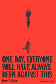 One Day, Everyone Will Have Always Been Against Th