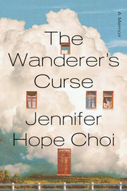 The Wanderer's Curse A Memoir