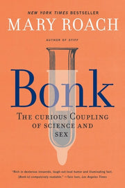 Bonk The Curious Coupling of Science and Sex