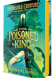 Poisoned King (Impossible Creatures #2)