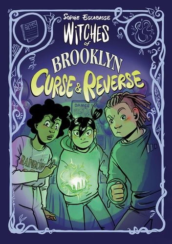 Witches of Brooklyn: Curse and Reverse : (a Graphic Novel)
