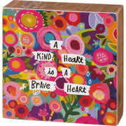 A Kind Heart Is A Brave Heart Block Sign by SidePony Boutique