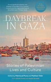 Daybreak in Gaza: Stories of Palestinian Lives and