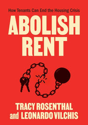Abolish Rent How Tenants Can End the Housing Crisis