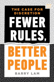 Fewer Rules, Better People: The Case for Discretio