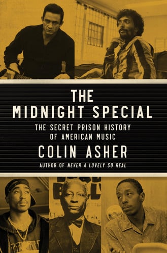 The Midnight Special: The Secret Prison History of American Music