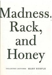 Madness, Rack, and Honey : Collected Lectures