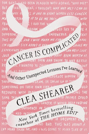 Cancer Is Complicated: And Other Unexpected Lesson