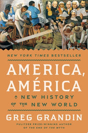 America, America: A New History of the New World