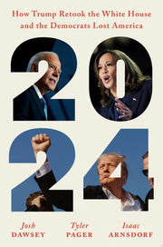 2024: How Trump Retook the White House and the Dem