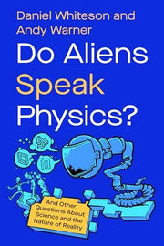 Do Aliens Speak Physics And Other Questions about