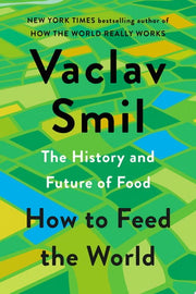 How to Feed the World: The History and Future of F