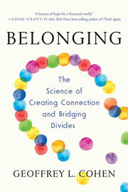 Belonging: The Science of Creating Connection and