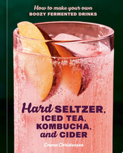 Hard Seltzer, Iced Tea, Kombucha, and Cider: How t