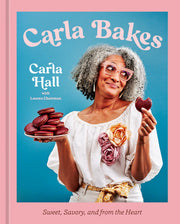 Carla Bakes: Sweet, Savory, and from the Heart [A Baking Book]