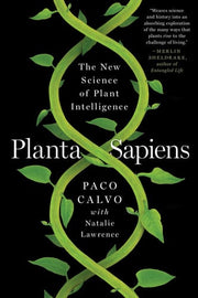 Planta Sapiens: The New Science of Plant Intellige