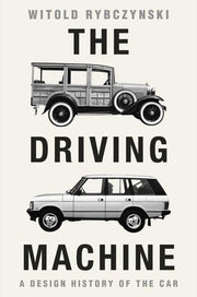 Driving Machine: A Design History of the Car
