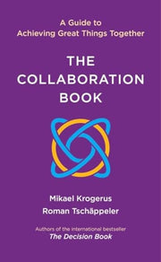 Collaboration Book: A Guide to Achieving Great Thi