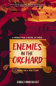Enemies in the Orchard A World War 2 Novel in Vers