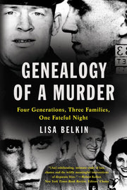 Genealogy of a Murder: Four Generations, Three Fam