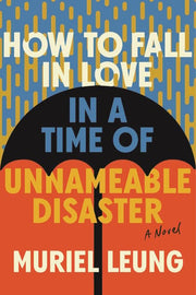 How to Fall in Love in a Time of Unnameable Disast