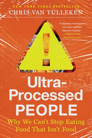 Ultra-Processed People Why We Can't Stop Eating Food That Isn't Food
