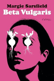 Beta Vulgaris: A Novel