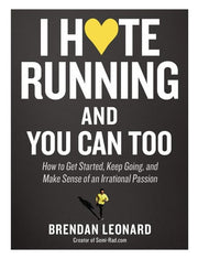 I Hate Running and You Can Too: How to Get Started