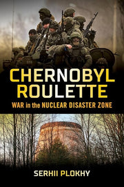 Chernobyl Roulette: War in the Nuclear Disaster Zo