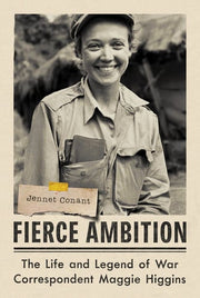 Fierce Ambition: The Life and Legend of War Corres