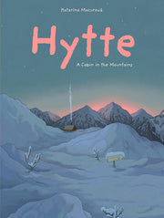 Hytte: A Cabin in the Mountains (Katarina's Small Wonders, 6)