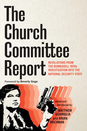 The Church Committee Report Revelations from the Bombshell 1970s Investigation Into the National Security State