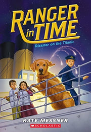 Ranger in Time #9 Disaster on the Titanic