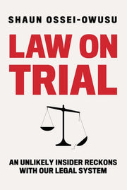 Law on Trial An Unlikely Insider Reckons with Our Legal System