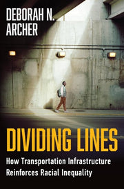 Dividing Lines: How Transportation Infrastructure