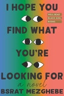 I Hope You Find What You're Looking For: A Novel