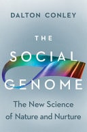 The Social Genome The New Science of Nature and Nurture