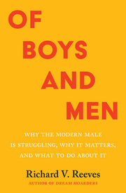 Of Boys and Men Why the Modern Male Is Struggling