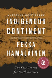Indigenous Continent The Epic Contest for North Am