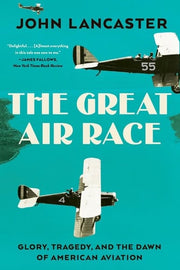 Great Air Race: Glory, Tragedy, and the Dawn of Am