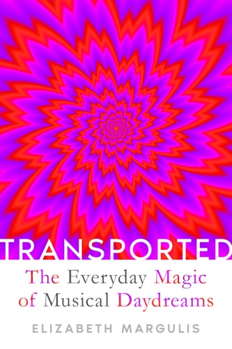 Transported: The Everyday Magic of Musical Daydreams