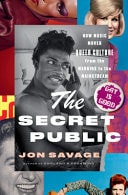 The Secret Public How Music Moved Queer Culture from the Margins to the Mainstream