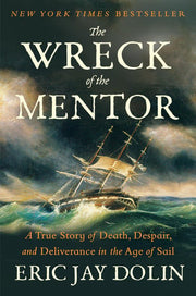 The Wreck of the Mentor: A True Story of Death, Despair, and Deliverance in the Age of Sail