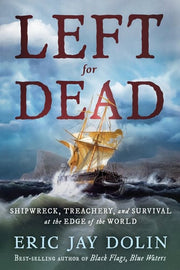 Left for Dead: Shipwreck, Treachery, and Survival